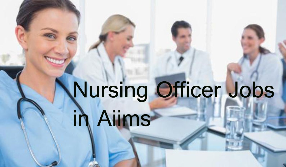 Nursing Officer Recruitment in Aiims total post 3055 online application online written test apply online last date May 5 Aiims Rishikesh recruitment